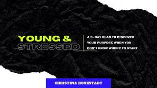 Young & Stressed  Psalms 37:24 New International Version