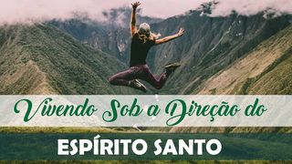 Vivendo Sob a Direção Do Espírito Santo Gênesis 2:7 Nova Versão Internacional - Português