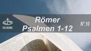 Durch die Bibel lesen - Römer  | Psalmen 1-12 Römerbrief 1:16 Die Bibel (Schlachter 2000)