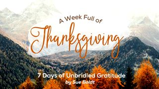 A Week Full of Thanksgiving Psalms 92:1 New Living Translation