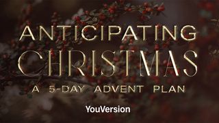 Antecipando o Natal: Um plano do Advento de 5 dias Mateus 2:11 Nova Tradução na Linguagem de Hoje