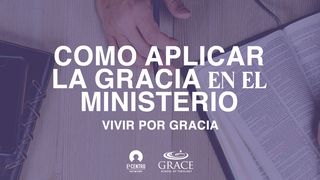 Cómo aplicar la gracia en el ministerio 1 Tesalonicenses 2:8 Nueva Versión Internacional - Español