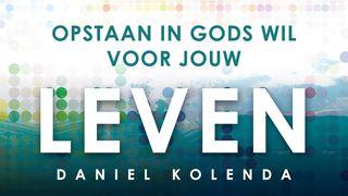 Opstaan in Gods wil voor jouw leven Psalmen 139:13-14 BasisBijbel
