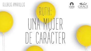 Ruth, Una Mujer De Carácter Rut 1:16 Reina-Valera Antigua