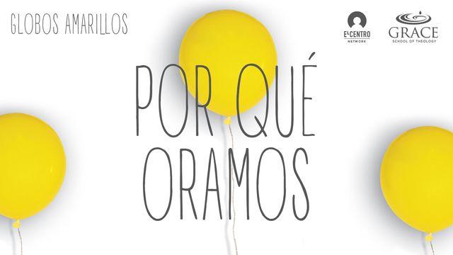 Por Qué Oramos 