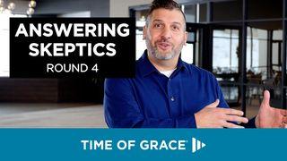 Answering Skeptics, Round 4 Psalms 13:1 New International Version