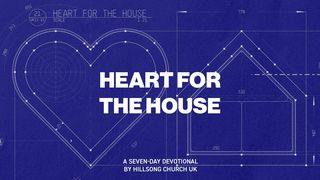 Heart for the House Devotional 1Wakolinto 3:16 Lagano hya
