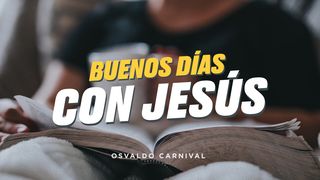 Buenos días con Jesús Filipenses 4:8 Nueva Versión Internacional - Castellano