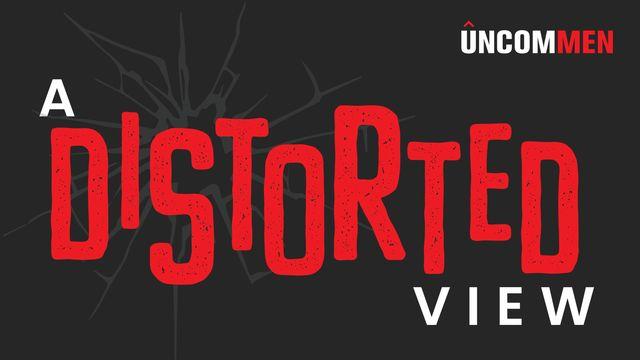 Uncommen: A Distorted View 