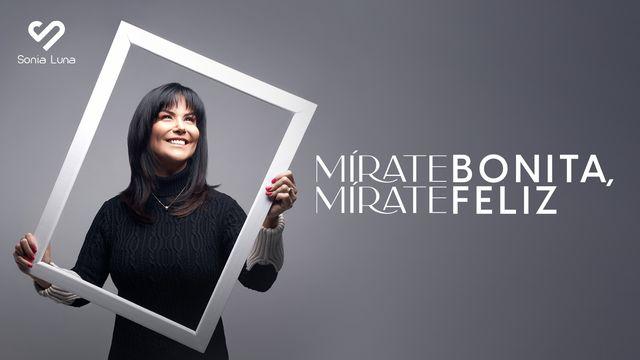 Mírate Bonita, Mírate Feliz
