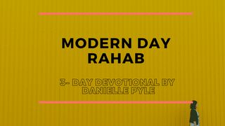 Modern Day Rahab Joshua 2:1-14 New Living Translation