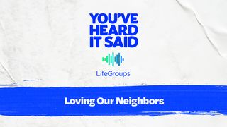 Loving Our Neighbors Matthew 10:41-42 New International Version