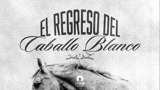 El Regreso Del Caballo Blanco Juan 1:3-4 Nueva Versión Internacional - Español