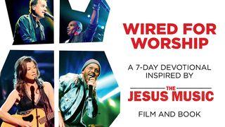 Wired to Worship: A 7-Day Devotional Inspired by the Jesus Music Film and Book 1 Timothy 1:5 King James Version, American Edition