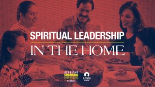 Spiritual Leadership in the Home San Mateo 6:25 Biblia Maya