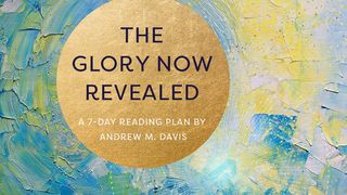 The Glory Now Revealed Ecclesiastes 1:14 American Standard Version