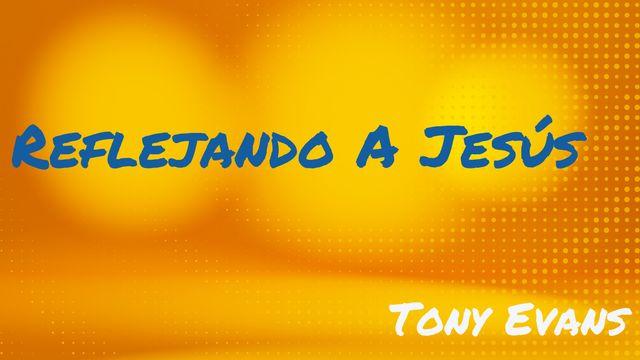 Reflejando a Jesús