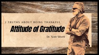 Attitude of Gratitude - 7 Truths About Being Thankful Jonah 2:9-10 King James Version