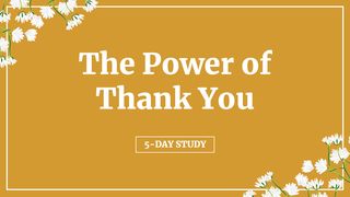 The Power of Thank You Isaiah 61:1-3 Contemporary English Version