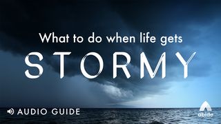 What to do When Life Gets Stormy  Proverbs 17:17 Good News Bible (British Version) 2017