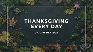 Thanksgiving Every Day 2 Chronicles 20:23 American Standard Version