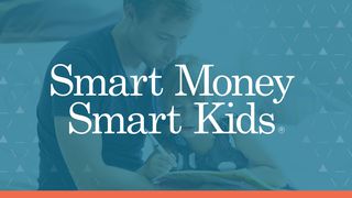 Smart Money Smart Kids - Educando niños inteligentes con el dinero Proverbios 22:7 Traducción en Lenguaje Actual