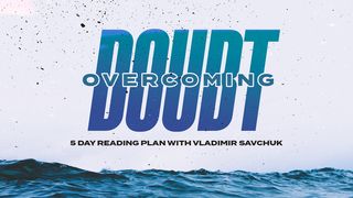 How to Overcome Doubt 1 Samuel 17:32 New International Version