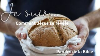 « Je Suis… » Comment Jésus Se Révèle Psaumes 23:4 Bible Segond 21