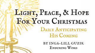 Light, Peace, & Hope for Your Christmas Isaiah 42:6-7 New Living Translation
