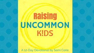 Raising Uncommon Kids Sananlaskujen kirja 19:11 Kirkkoraamattu 1992