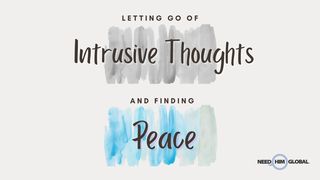 Letting Go of Intrusive Thoughts and Finding Peace Colossians 2:8 New Living Translation
