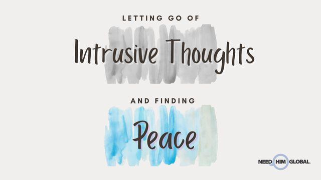 Letting Go of Intrusive Thoughts and Finding Peace