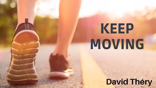 Keep Moving Psalms 3:5 New King James Version