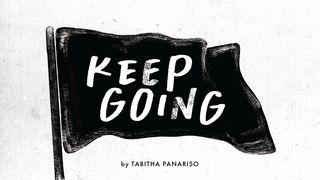 Keep Going Luke 18:1 Contemporary English Version