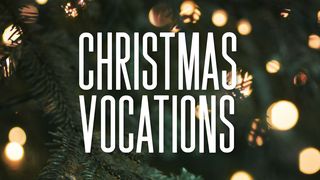 Christmas Vocations Luke 1:18 English Standard Version 2016