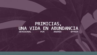 Primicias, Una Vida en Abundancia  Génesis 4:5 Nueva Versión Internacional - Español