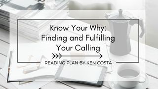Know Your Why: Finding and Fulfilling Your Calling  Isaiah 38:17 English Standard Version 2016