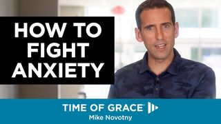 How to Fight Anxiety Proverbs 12:25 New American Bible, revised edition