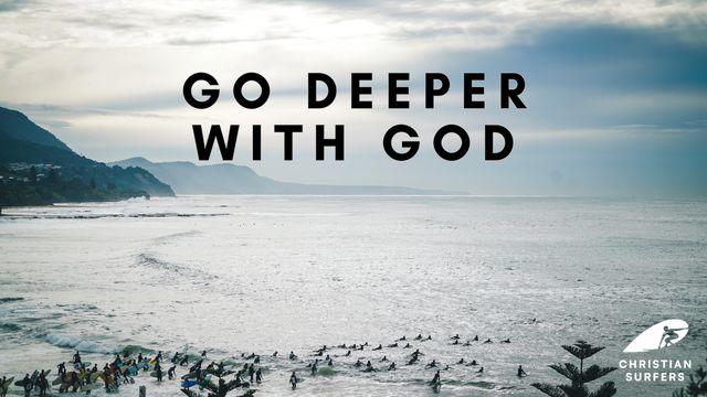 Go Deeper With God