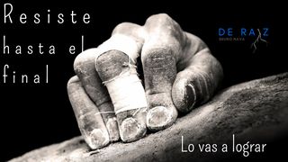 Resiste Hasta El Final DEUTERONOMIO 31:6 La Palabra (versión española)
