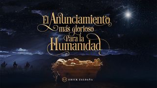 El Anunciamiento Más Glorioso Para La Humanidad Mateo 2:4-6 Nueva Versión Internacional - Español