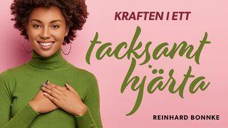Kraften i ett tacksamt hjärta Filipperbrevet 4:6-7 nuBibeln