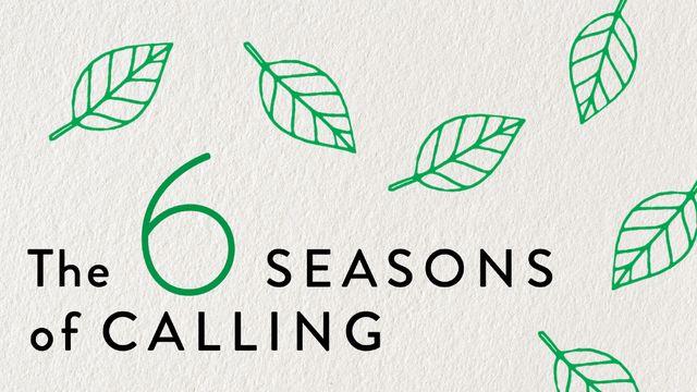 6 Seasons of Calling