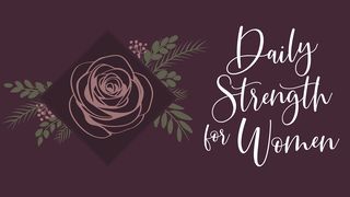 Daily Strength for Women Psalm 112:7 Good News Translation (US Version)