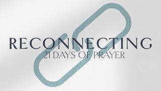 21 Days of Prayer: Reconnecting Proverbs 14:29 New American Standard Bible - NASB 1995