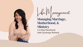 Life Management - Managing Marriage, Motherhood, & Ministry With Courtnaye Richard Genesis 2:18 King James Version