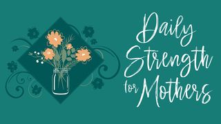 Daily Strength for Mothers 이사야서 64:8 새번역