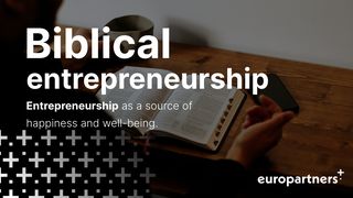 Biblical Entrepreneurship - a Source of Well-Being Isaiah 65:17-25 The Message