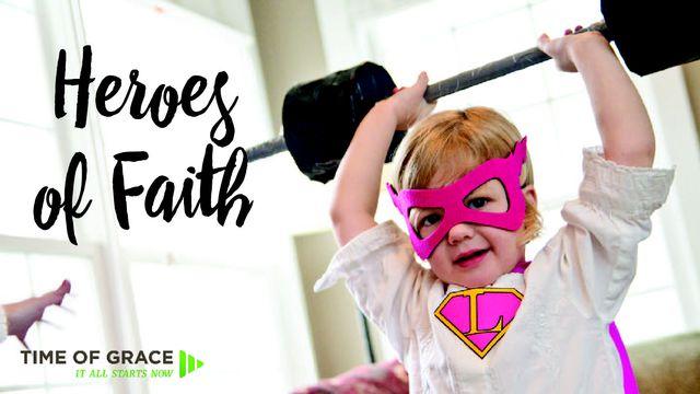 Heroes of Faith