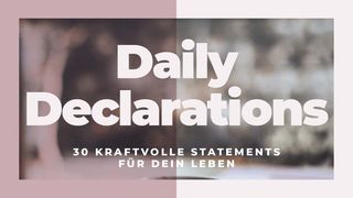Daily Declarations - 30 kraftvolle Statements für dein Leben Psalmen 139:13-17 Die Bibel (Schlachter 2000)